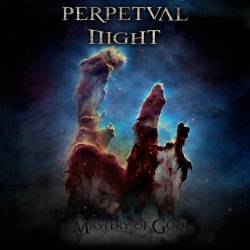 Perpetual Night : Mastery of God Perpetual Night : Mastery of God